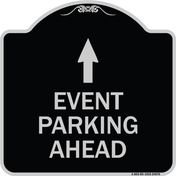 Signmission Event Parking Ahead Heavy-Gauge Aluminum Architectural Sign, 18" x 18", BS-1818-24076 A-DES-BS-1818-24076 - main